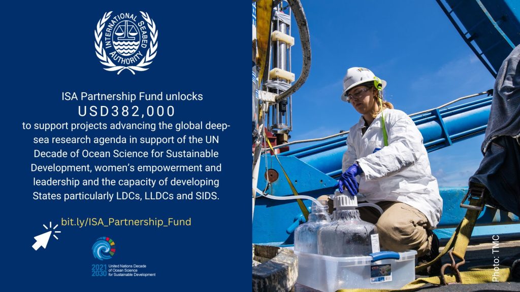 ISA Partnership Fund unlocks USD382,000 to support projects to advance the global deep-sea research agenda in support of the UN Decade of Ocean Science for Sustainable Development, women’s empowerment and leadership and the capacity of developing States particularly LDCs, LLDCs and SIDS